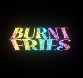 Burnt Fries Text
